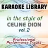 Karaoke Library - In the Style of Celine Dion - Vol. 2 (Karaoke - Professional Performance Tracks)